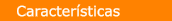 Caracter�sticas