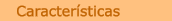 Caracter�sticas